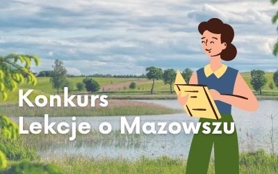 Napis "Konkurs. Lekcje o Mazowszu". W tle mazowiecka łąką.