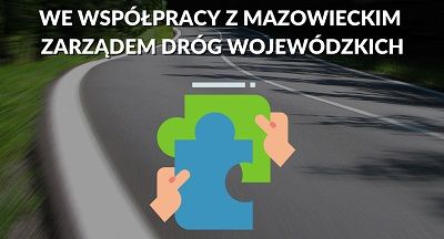 Grafika z tekstem "We Współpracy Z Mazowieckim Zarządem Dróg Wojewódzkich" na tle drogi.