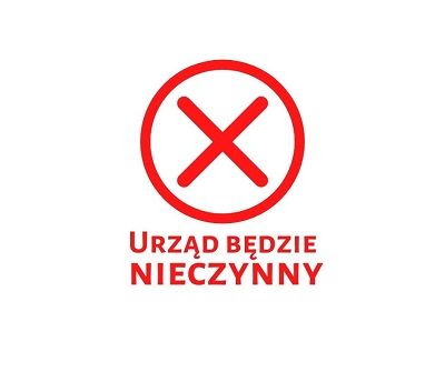 Znak X i napis Urząd Bedzie Nieczynny